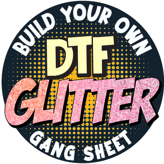 Glitter Film Build Your Own Gang Sheet